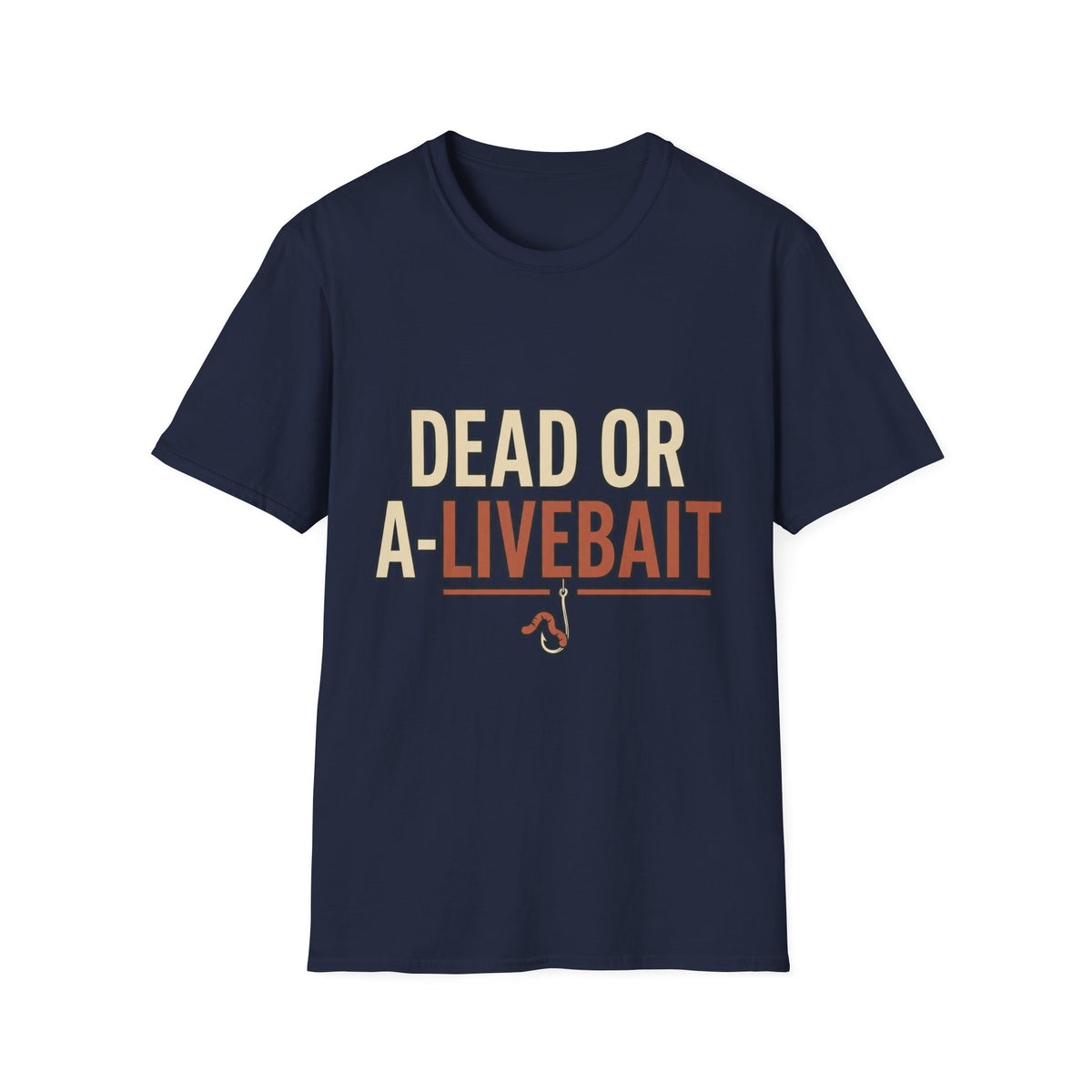 Dead Or A-livebait T-Shirt