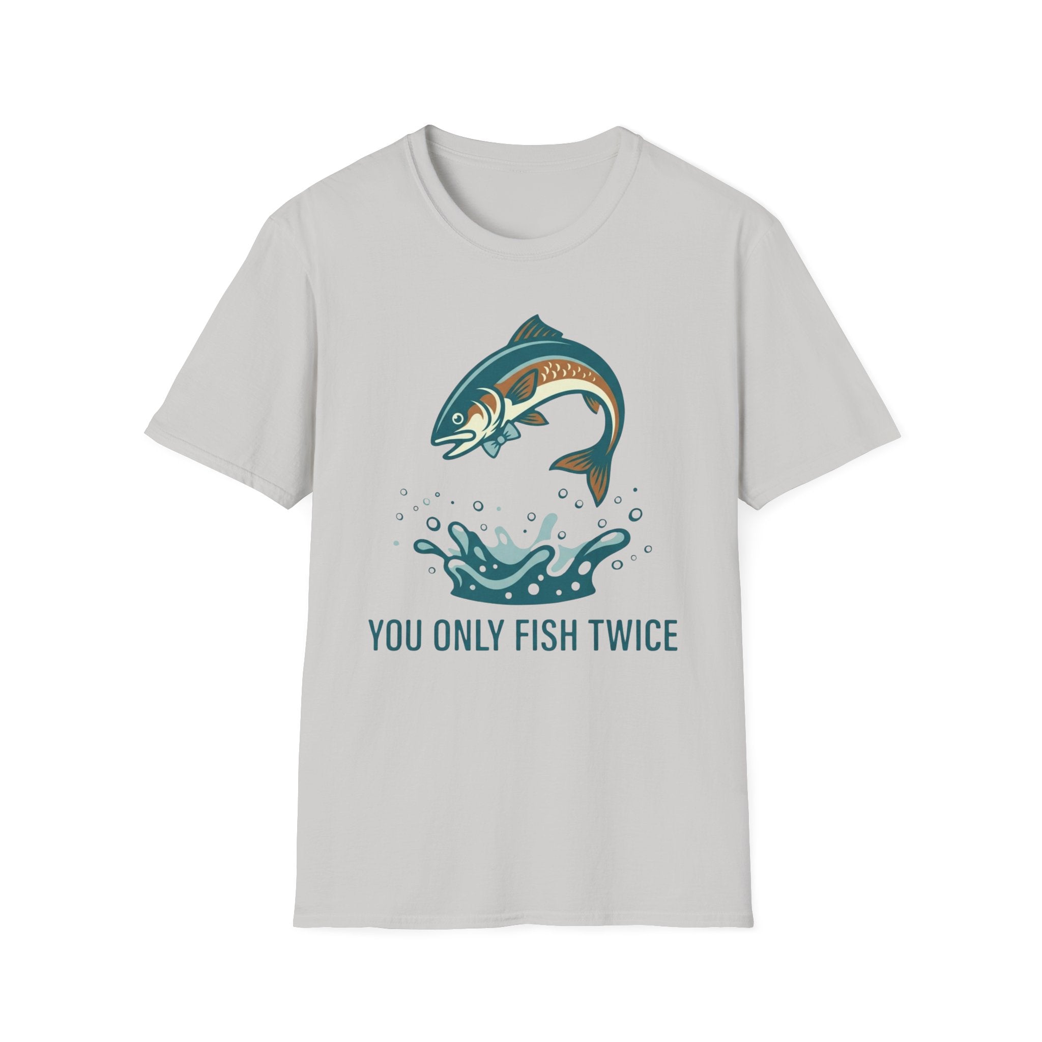 You Only Fish Twice T-Shirt