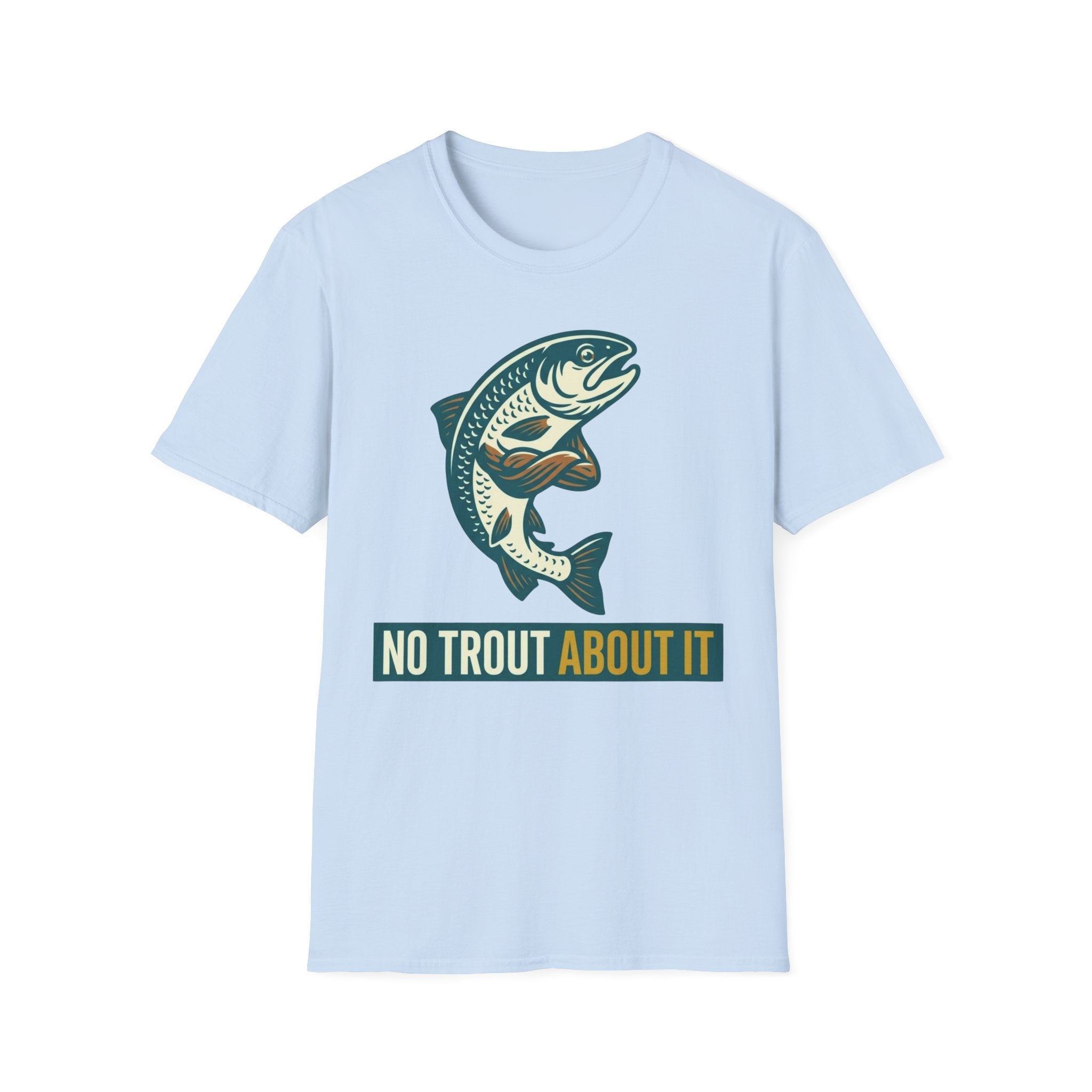 No Trout About It T-Shirt