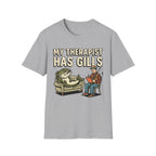 My Therapist Has Gills T-Shirt