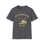 Just One More Lure T-Shirt