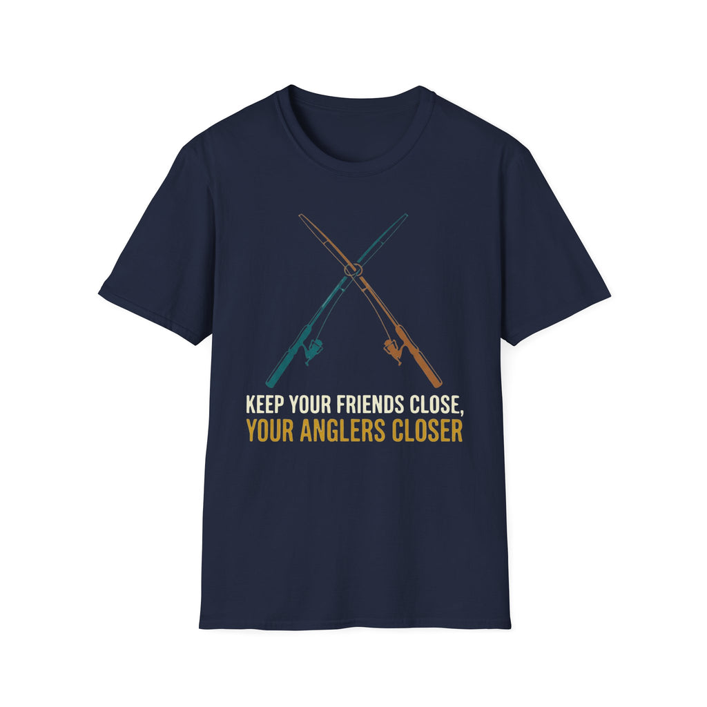 Keep Your Friends Close, Your Anglers Closer T-Shirt