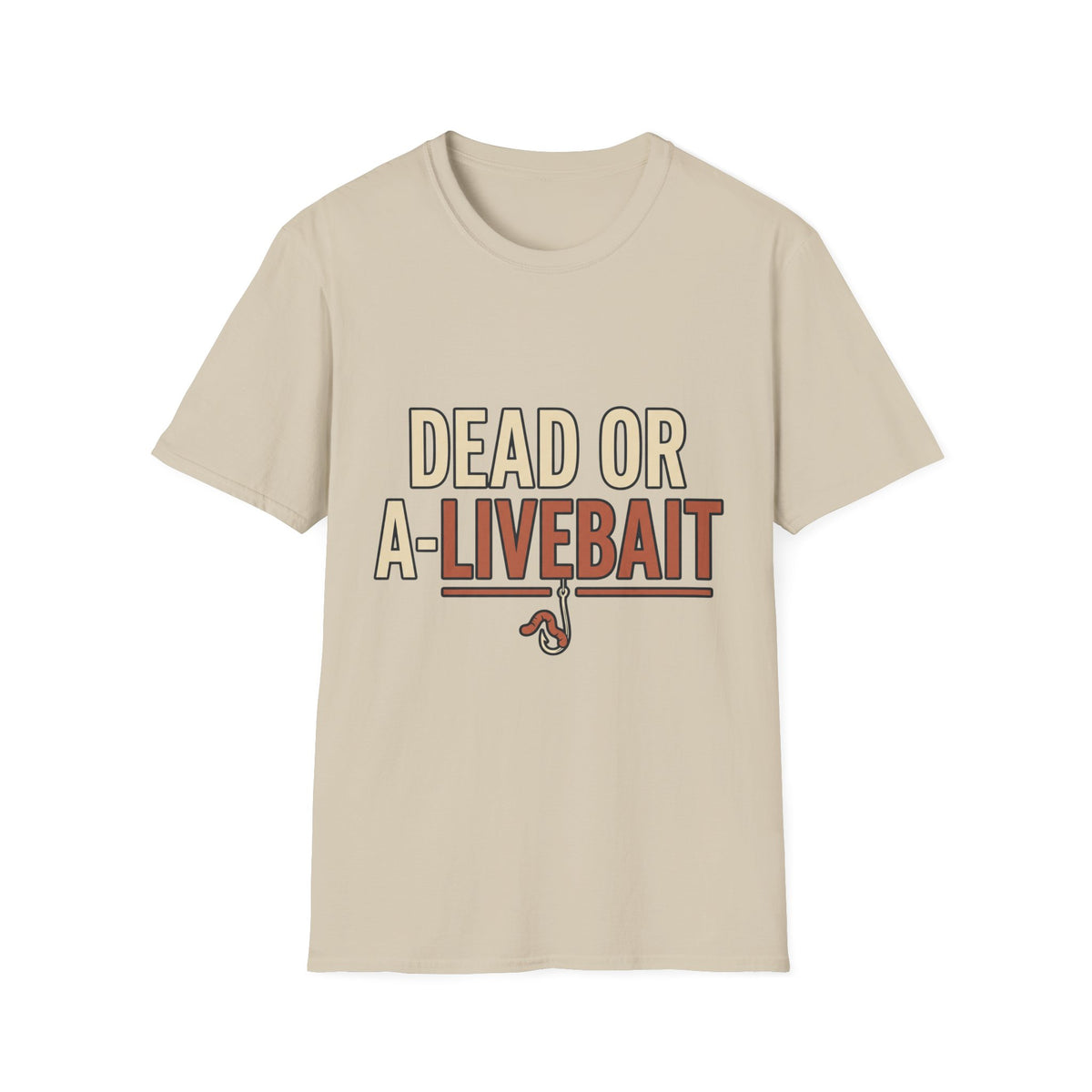 Dead Or A-livebait T-Shirt