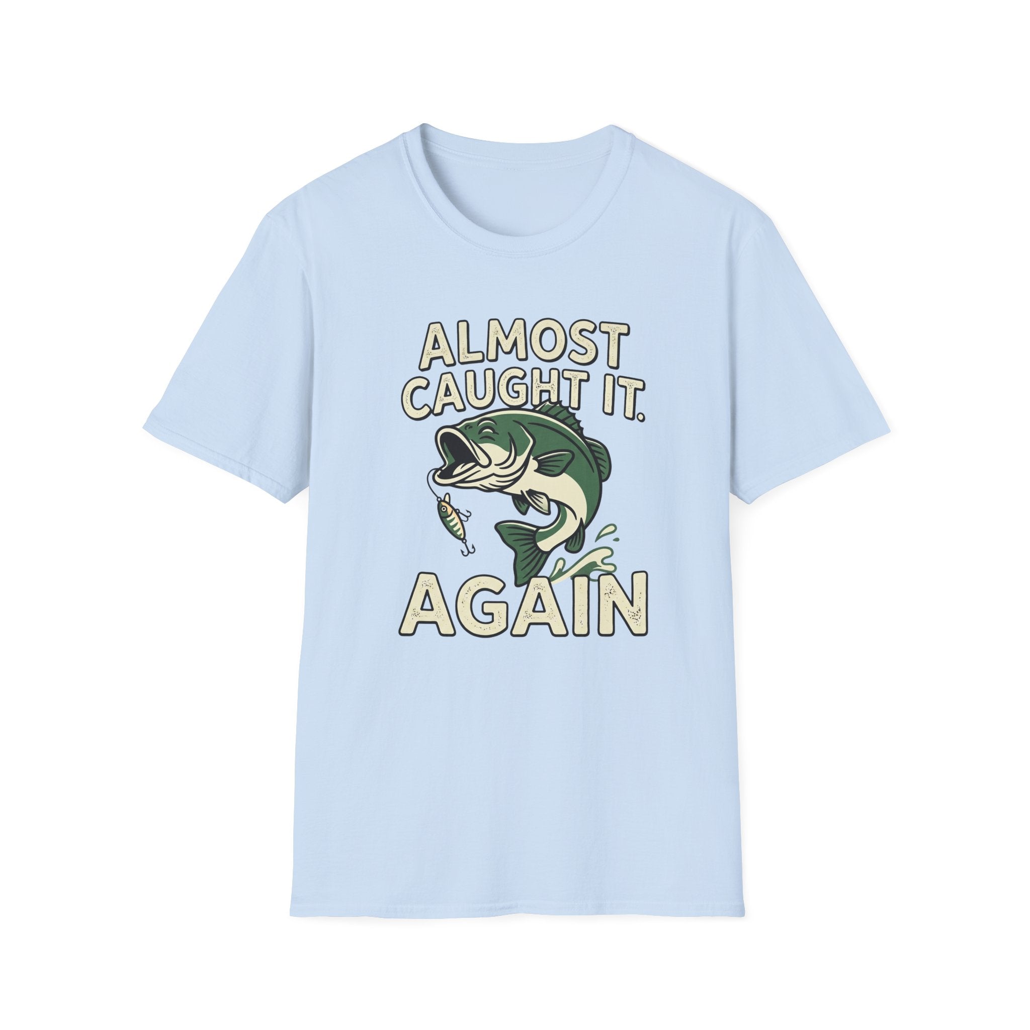 Almost Caught It T-Shirt