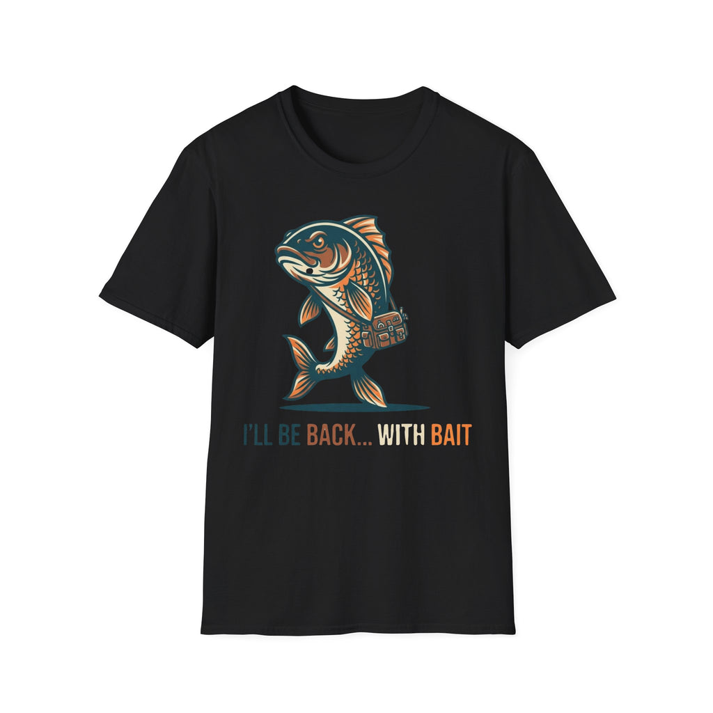 I'll Be Back With Bait T-Shirt