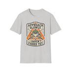 Approach Slowly T-Shirt