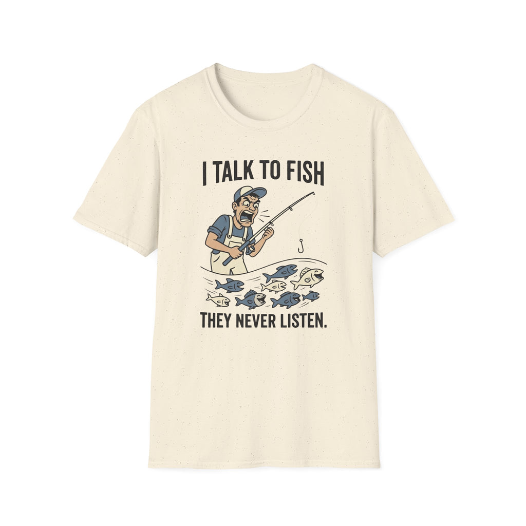 Fish Never Listen T-Shirt