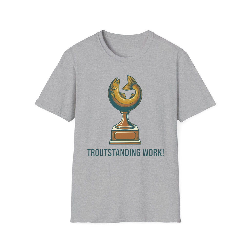 Troutstanding Work T-Shirt