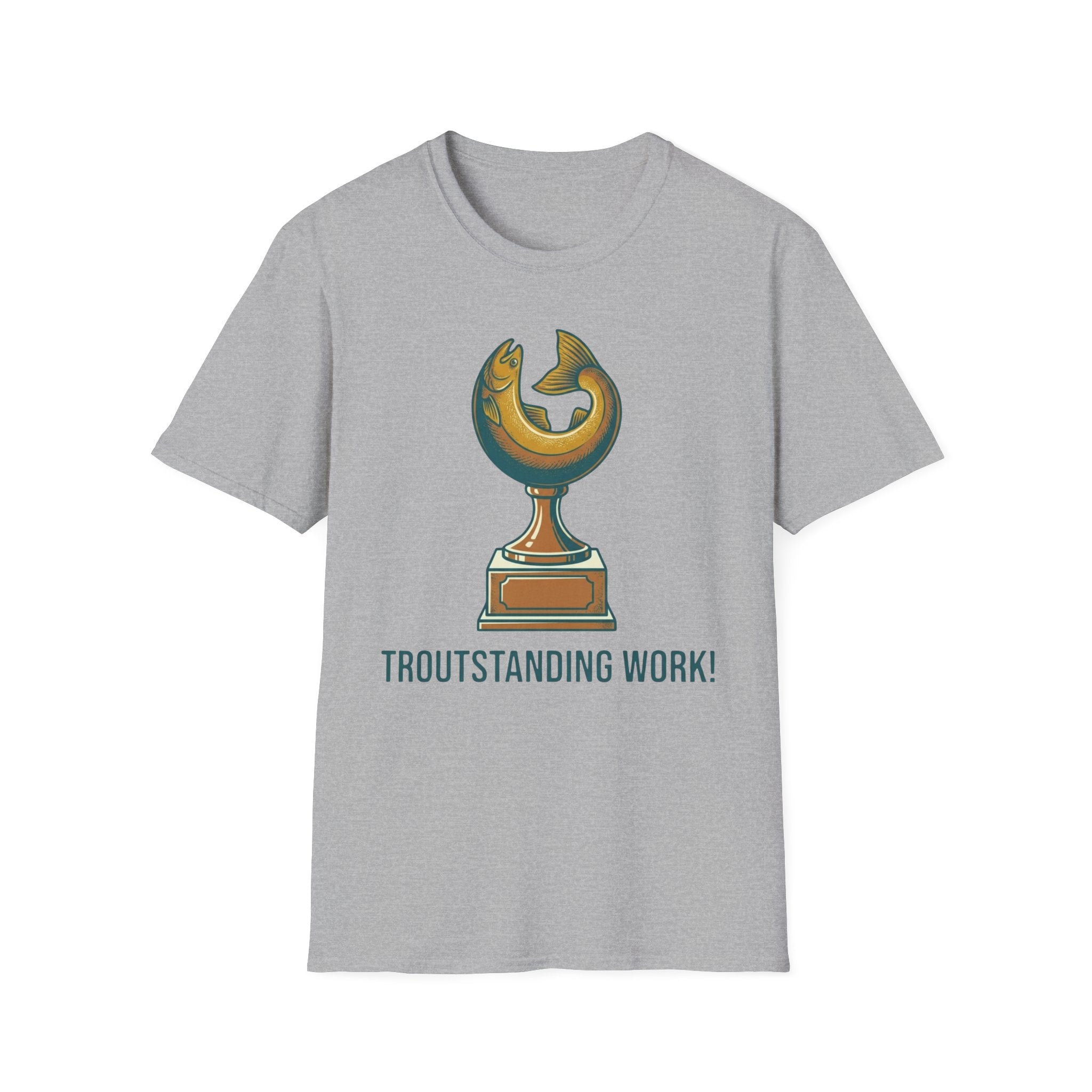 Troutstanding Work T-Shirt