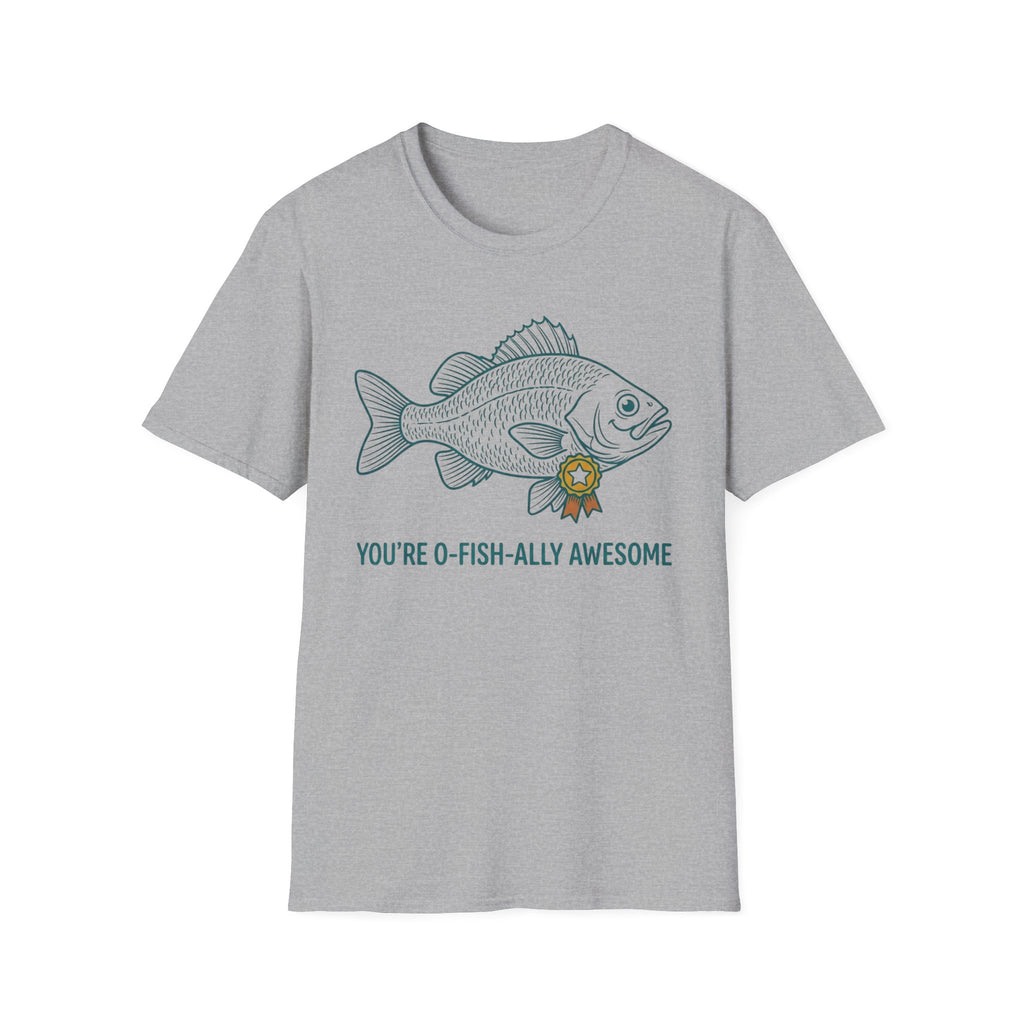 You're O-fishally Awesome T-Shirt