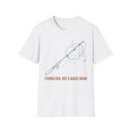 Fishing Rod Not A Magic Wand T-Shirt