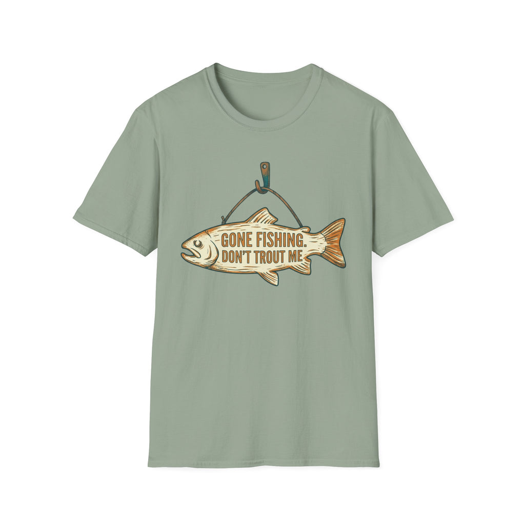 Gone Fishing Don't Trout On Me T-Shirt