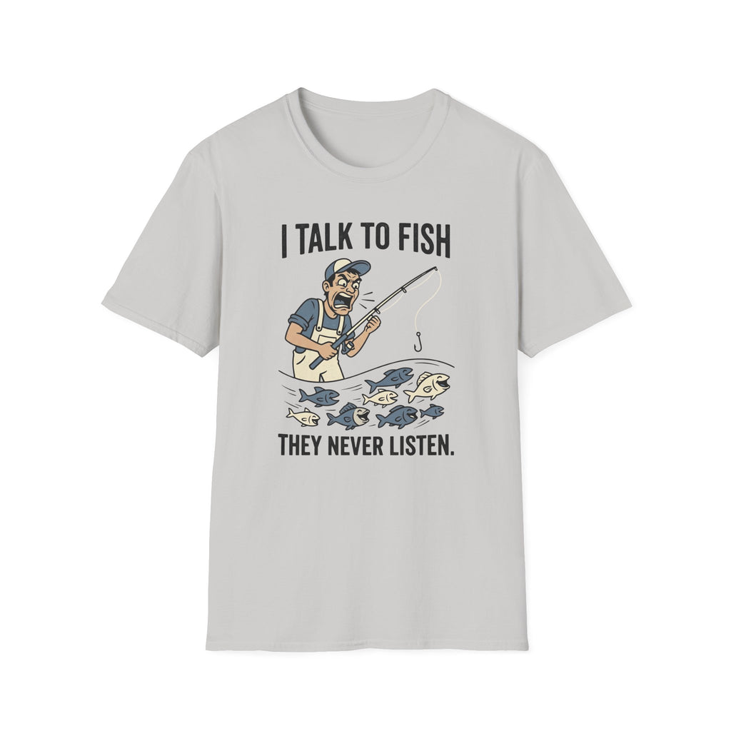 Fish Never Listen T-Shirt