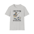 Fish Never Listen T-Shirt