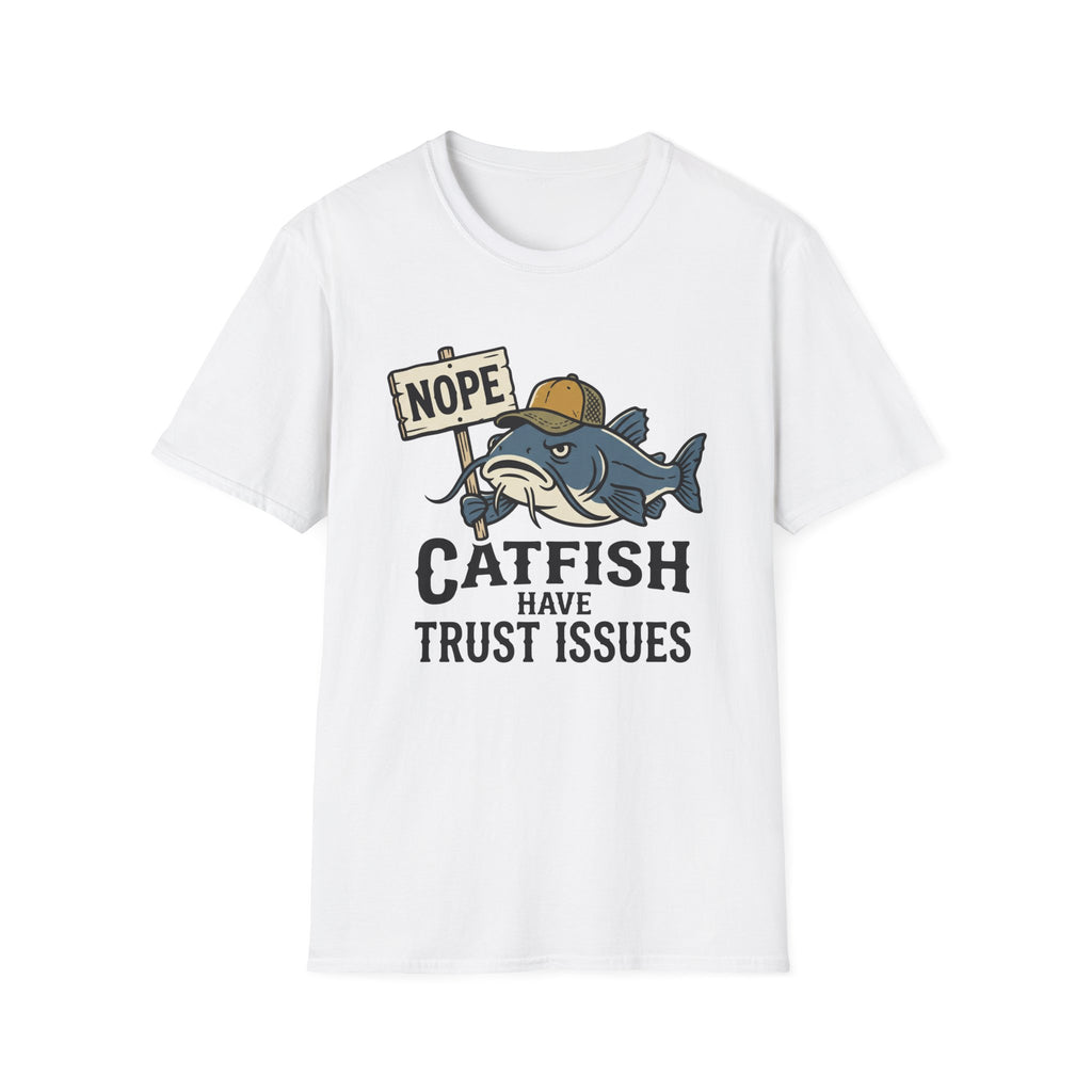 Catfish Have Trust Issues T-Shirt