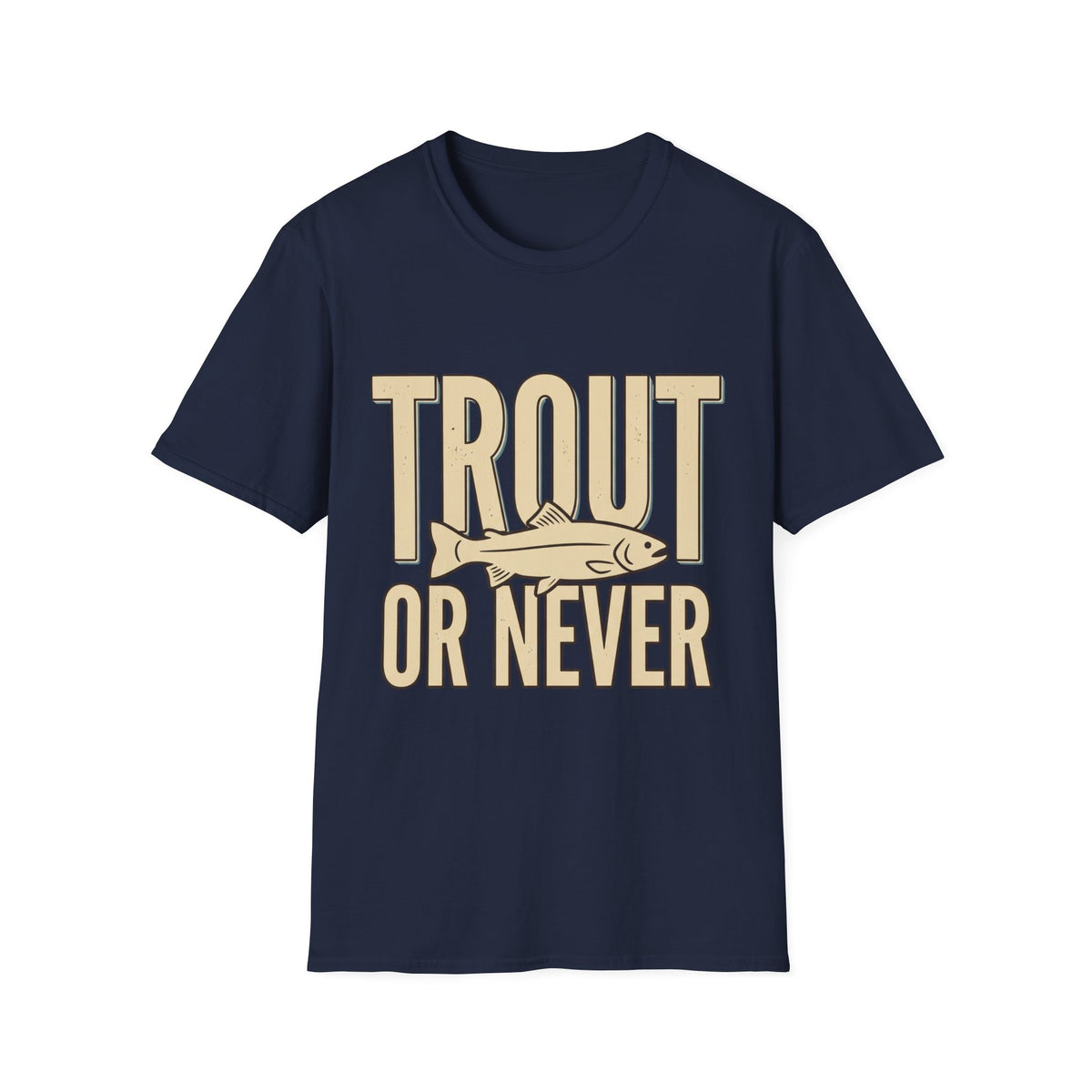 Trout Or Never T-Shirt