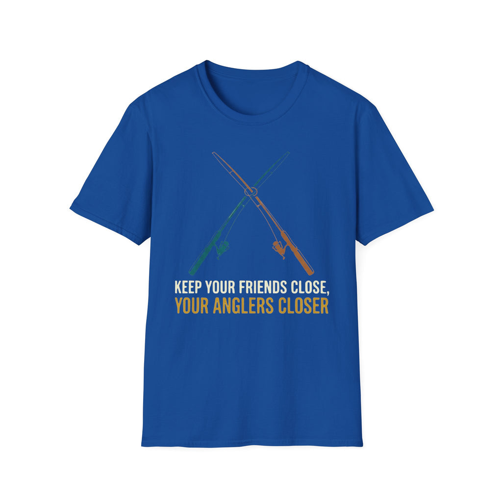 Keep Your Friends Close, Your Anglers Closer T-Shirt