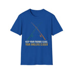 Keep Your Friends Close, Your Anglers Closer T-Shirt