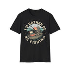 I'd Rather Be Fishing T-Shirt