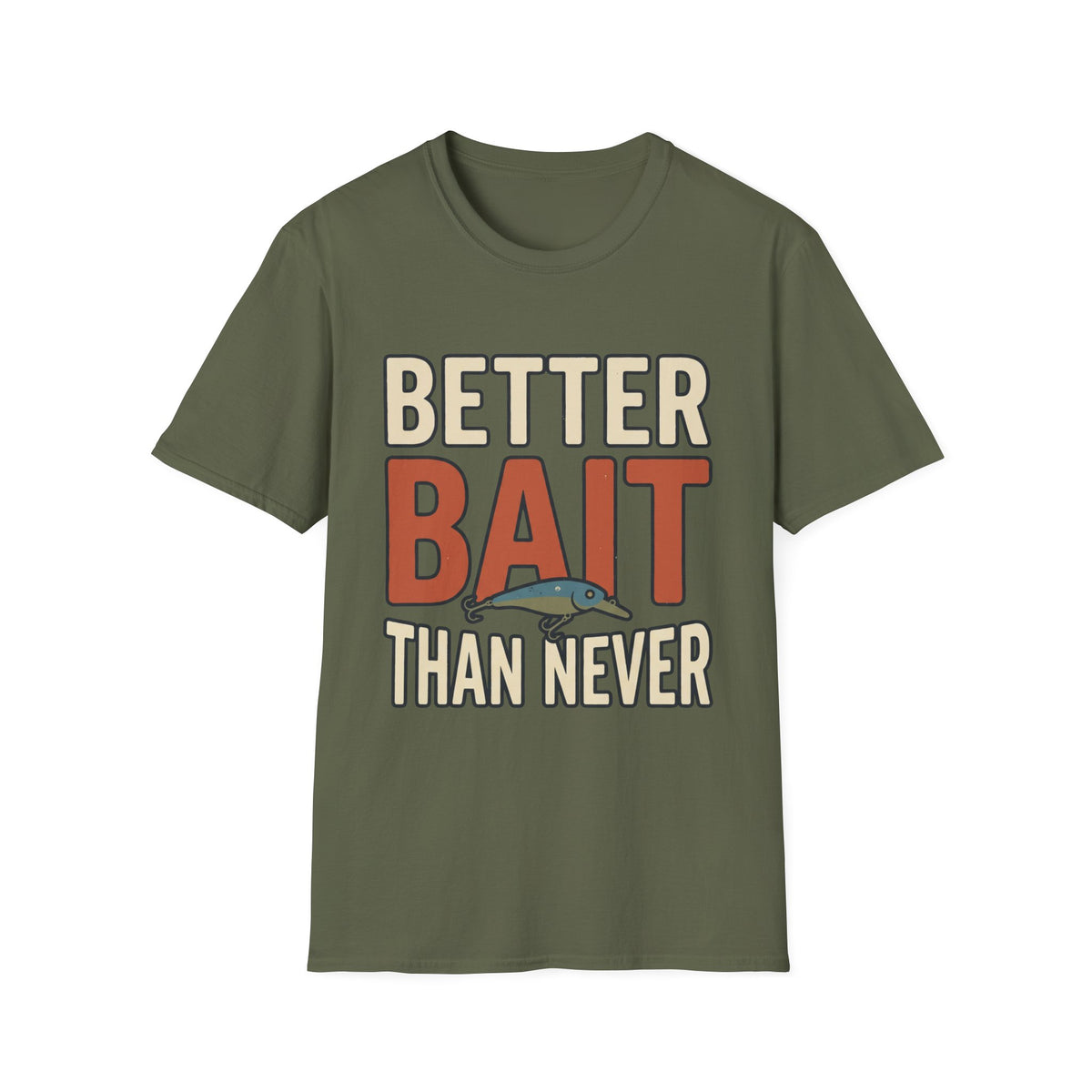 Better Bait Than Never T-Shirt