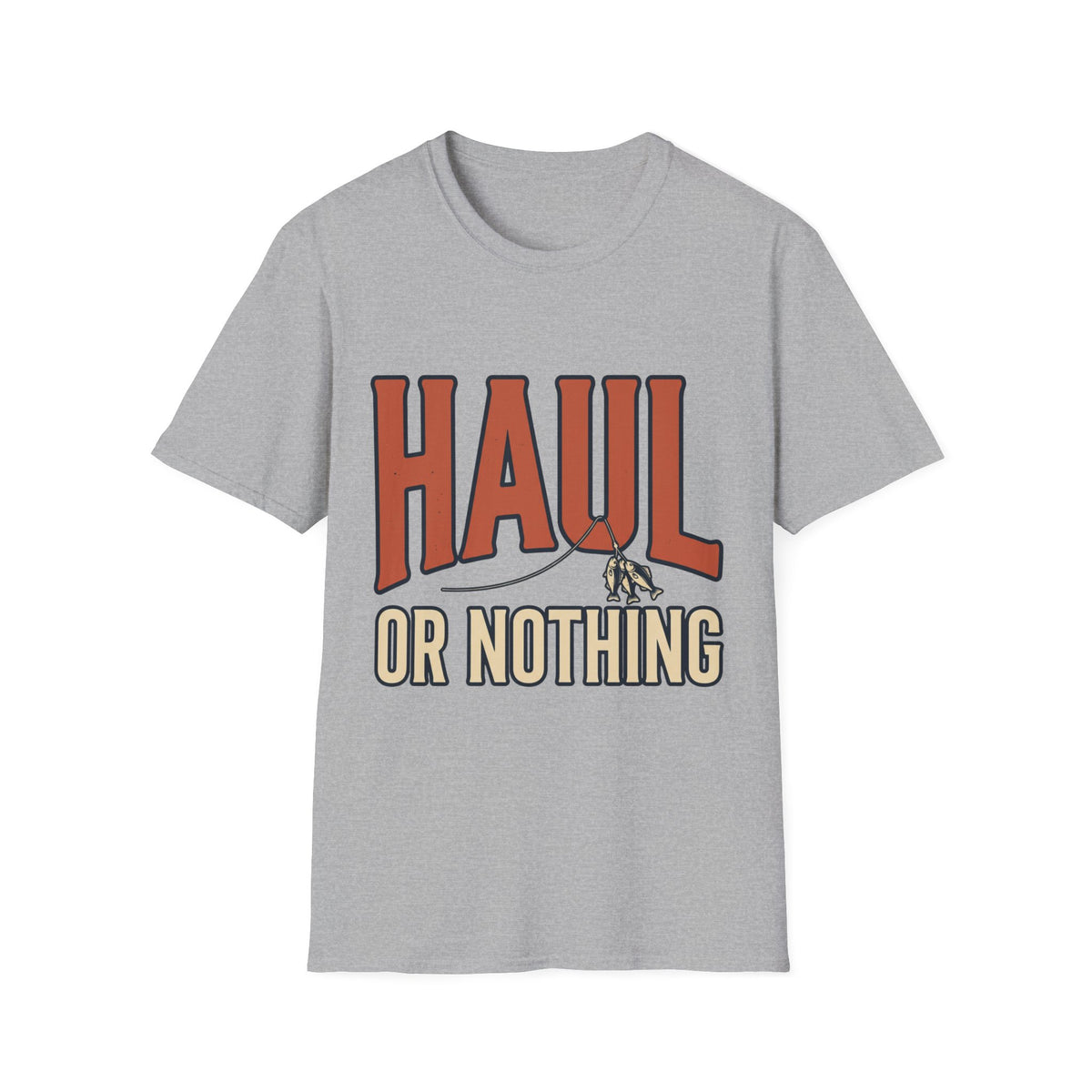 Haul Or Nothing T-Shirt