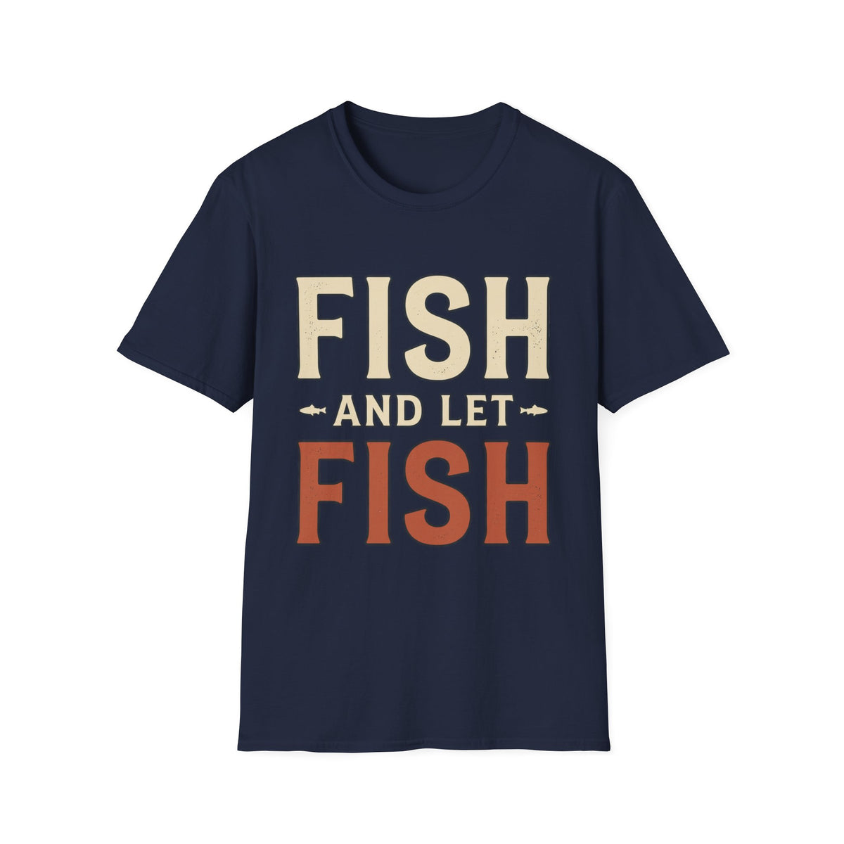 Fish And Let Fish T-Shirt