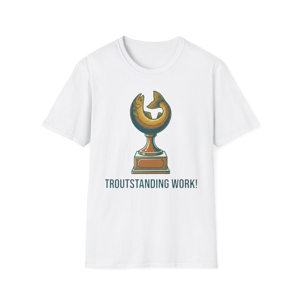 Troutstanding Work T-Shirt