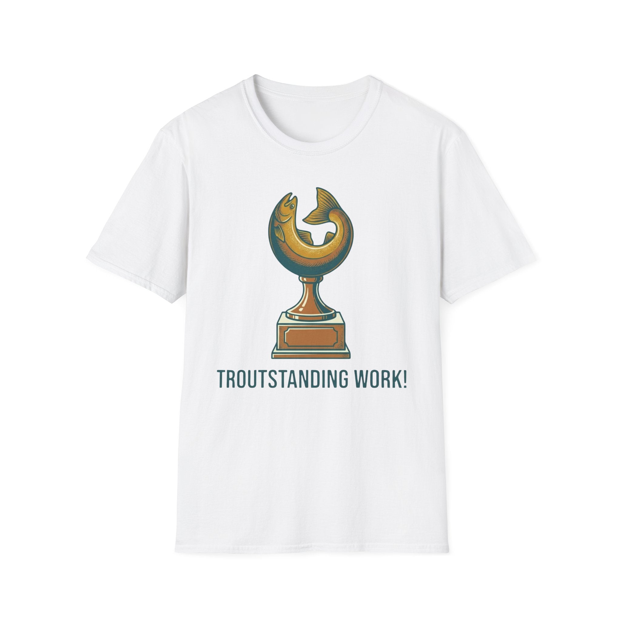 Troutstanding Work T-Shirt