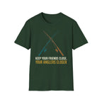 Keep Your Friends Close, Your Anglers Closer T-Shirt