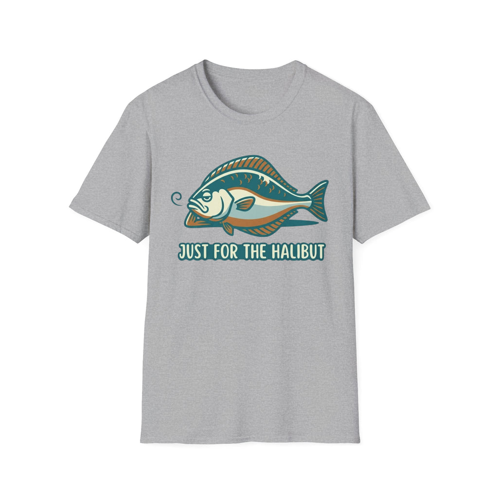 Just For The Halibut T-Shirt
