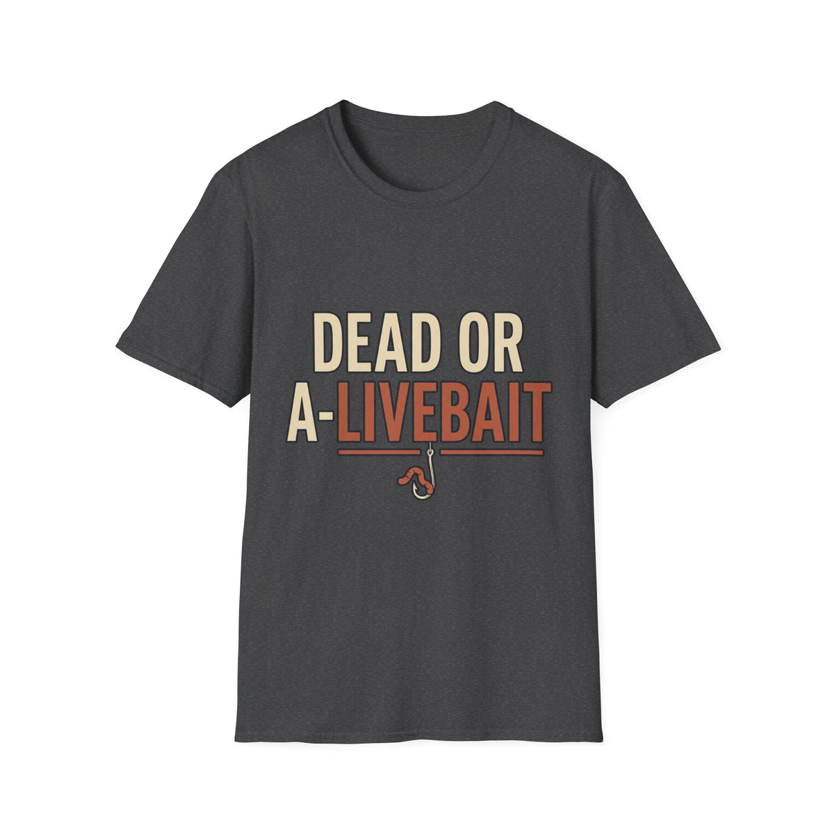 Dead Or A-livebait T-Shirt