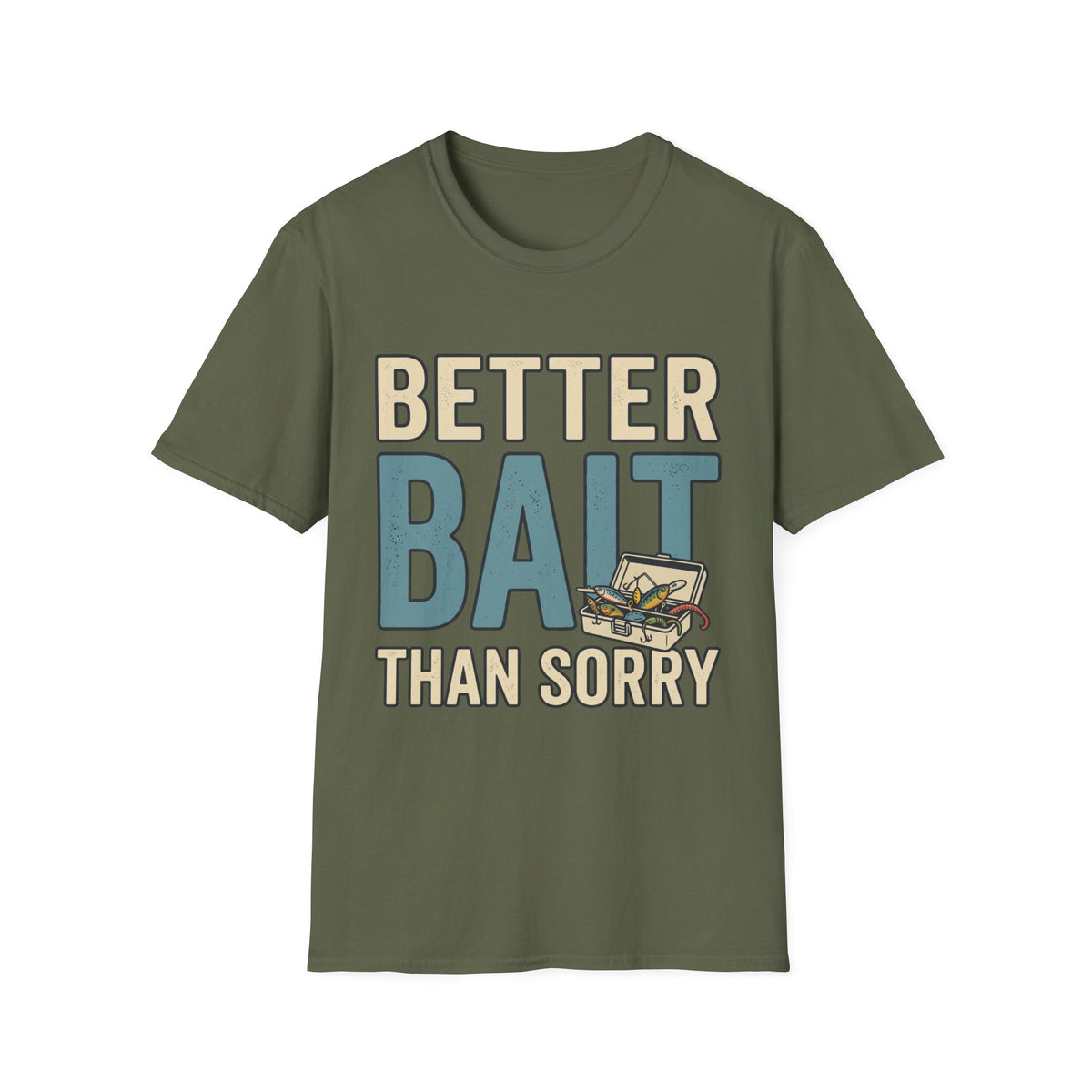 Better Bait Than Sorry T-Shirt