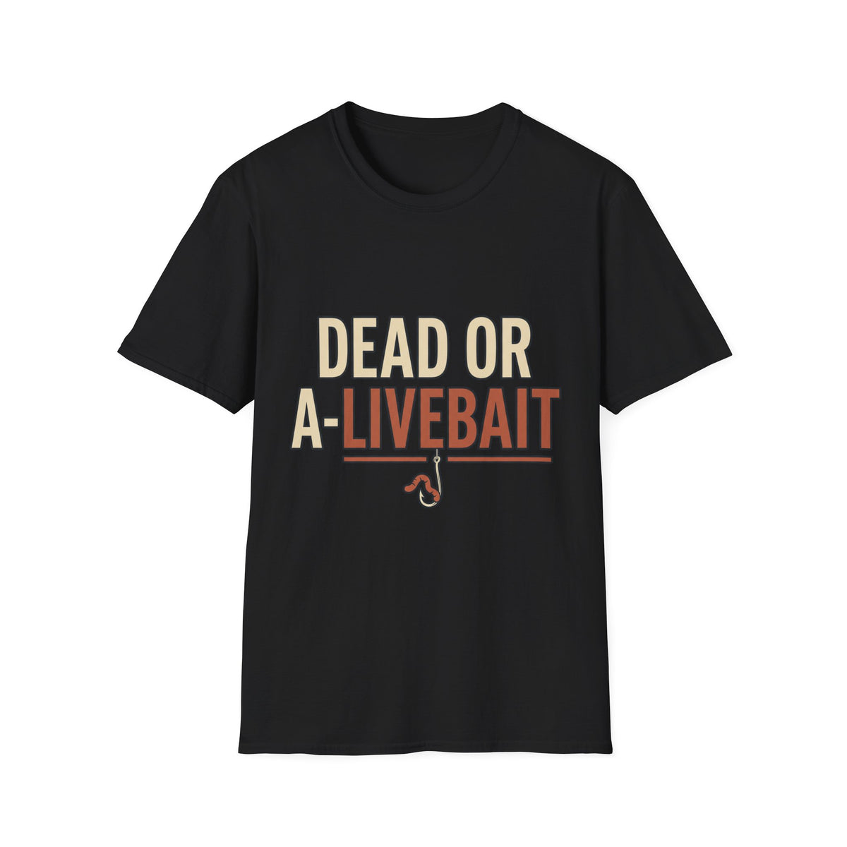 Dead Or A-livebait T-Shirt