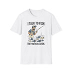 Fish Never Listen T-Shirt