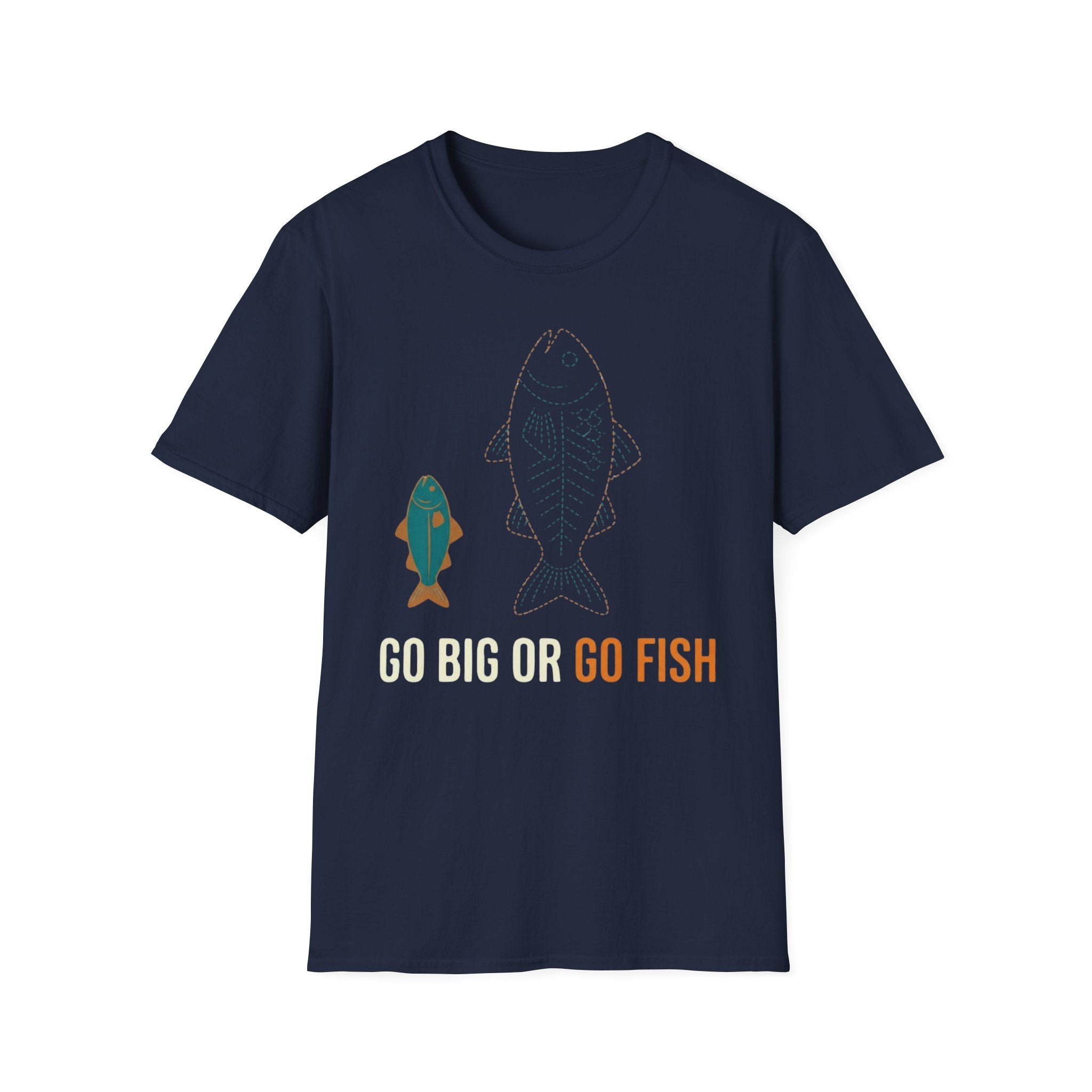 Go Big Or Go Fish T-Shirt