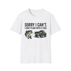 Sorry I Can't T-Shirt