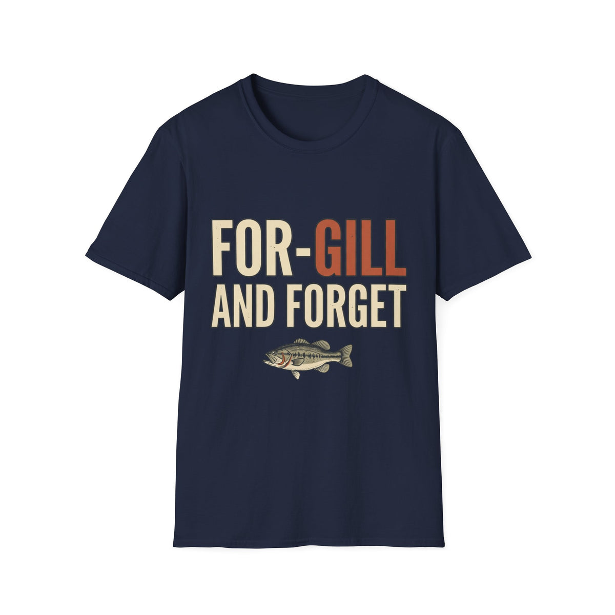 For-Gill And Forget T-Shirt