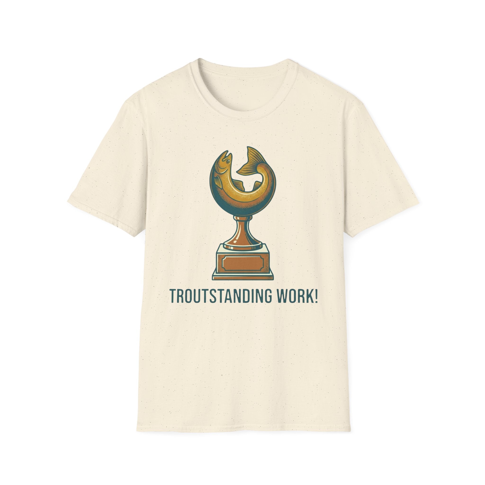 Troutstanding Work T-Shirt