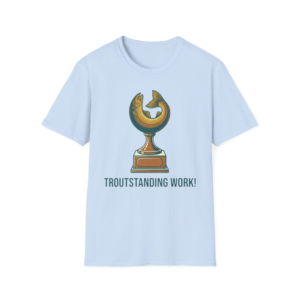 Troutstanding Work T-Shirt