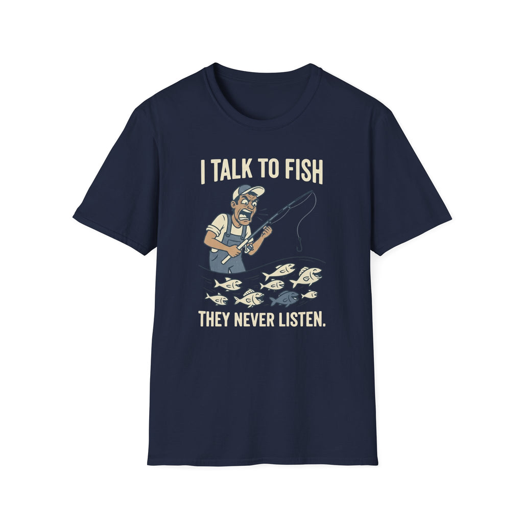Fish Never Listen T-Shirt