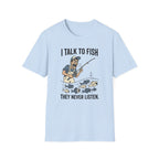 Fish Never Listen T-Shirt