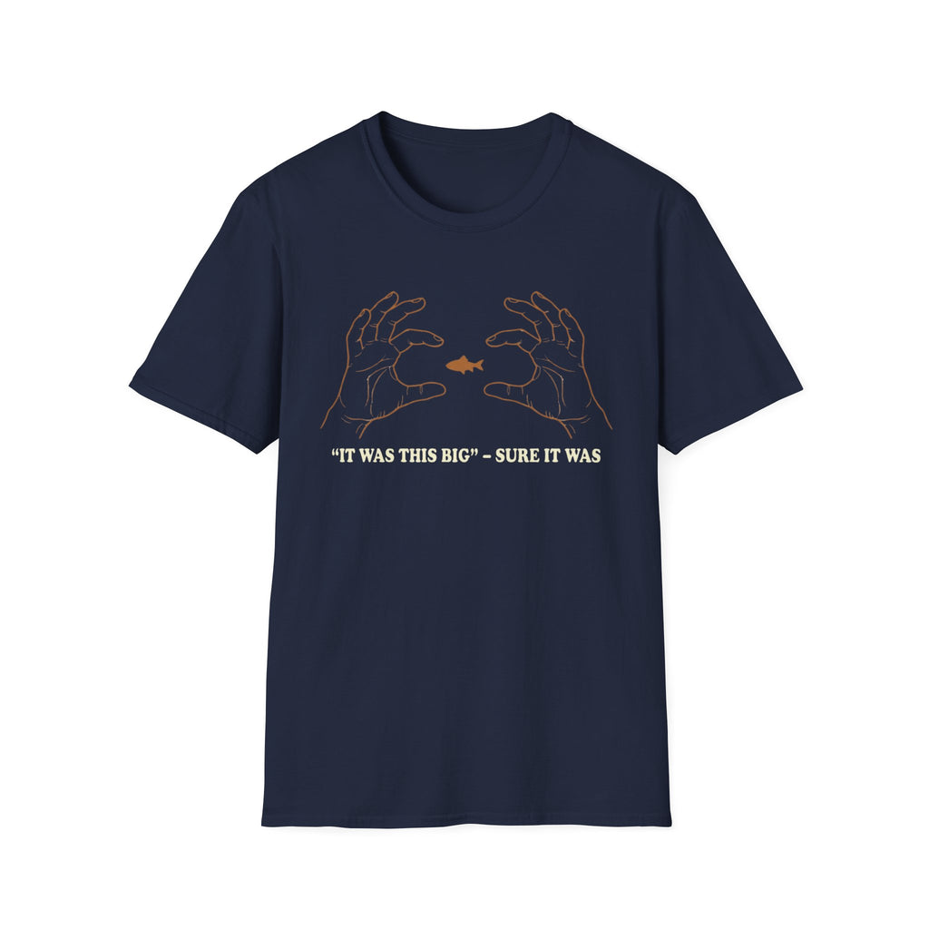 It Was This Big T-Shirt