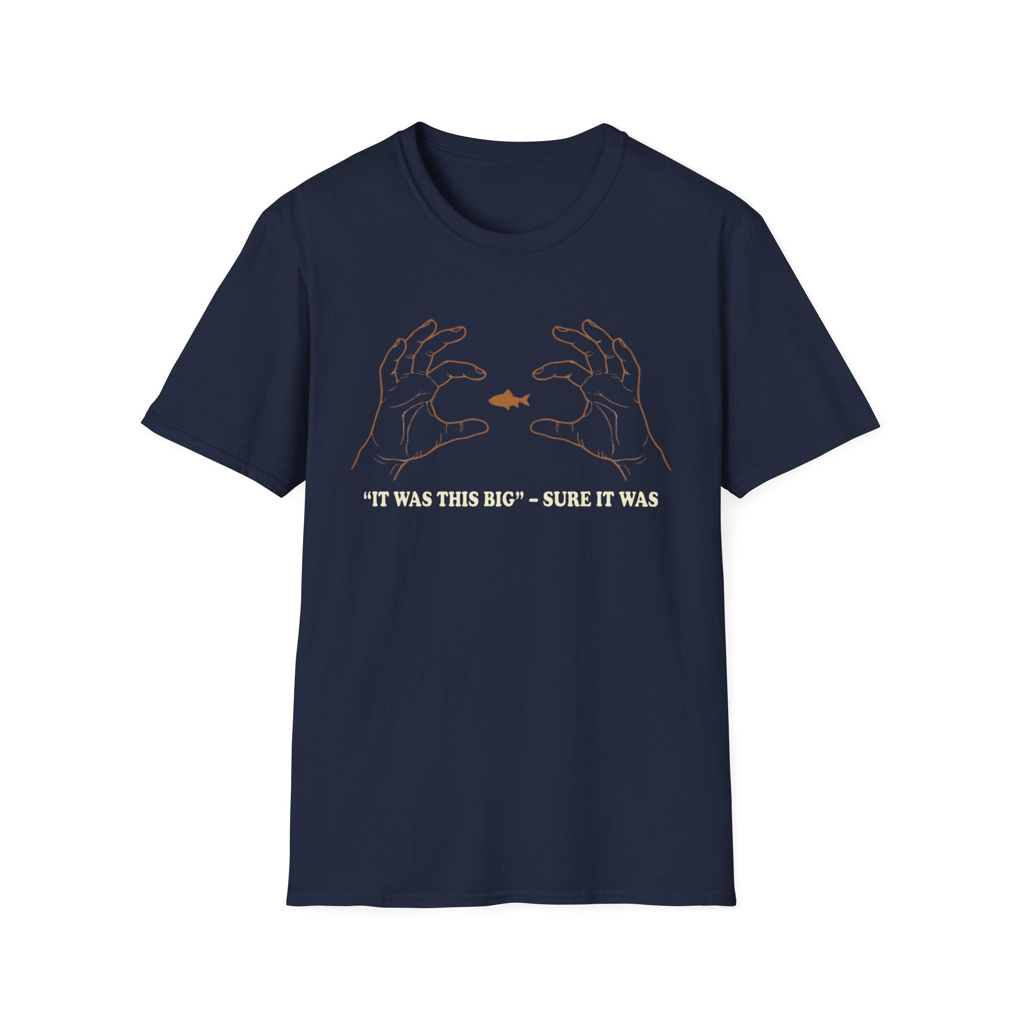 It Was This Big T-Shirt