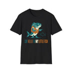 Say Hello To My Little Fish T-Shirt