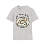 I Missed Your Call T-Shirt