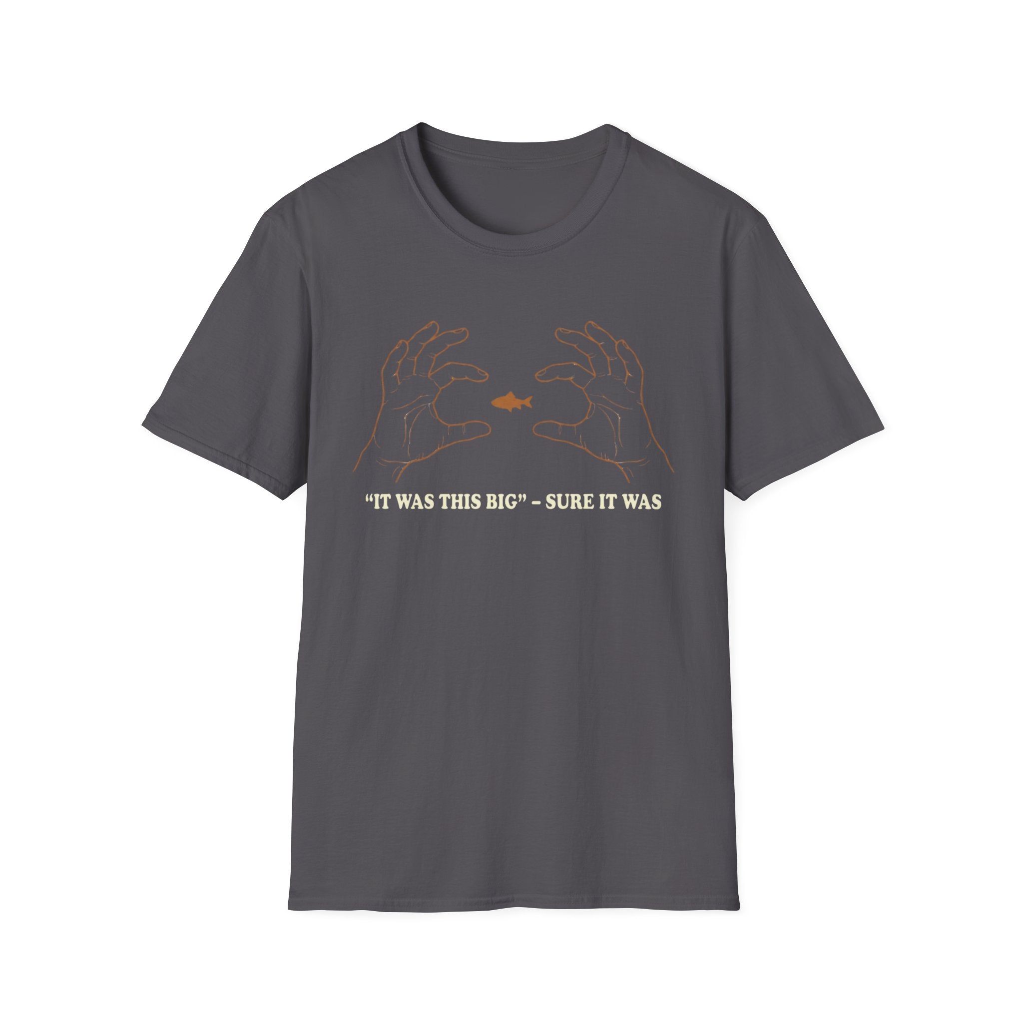It Was This Big T-Shirt