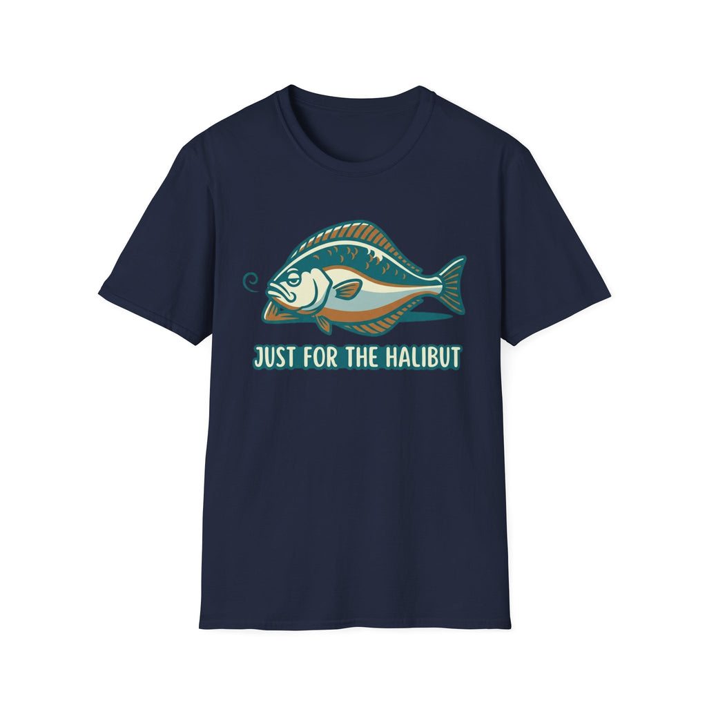 Just For The Halibut T-Shirt