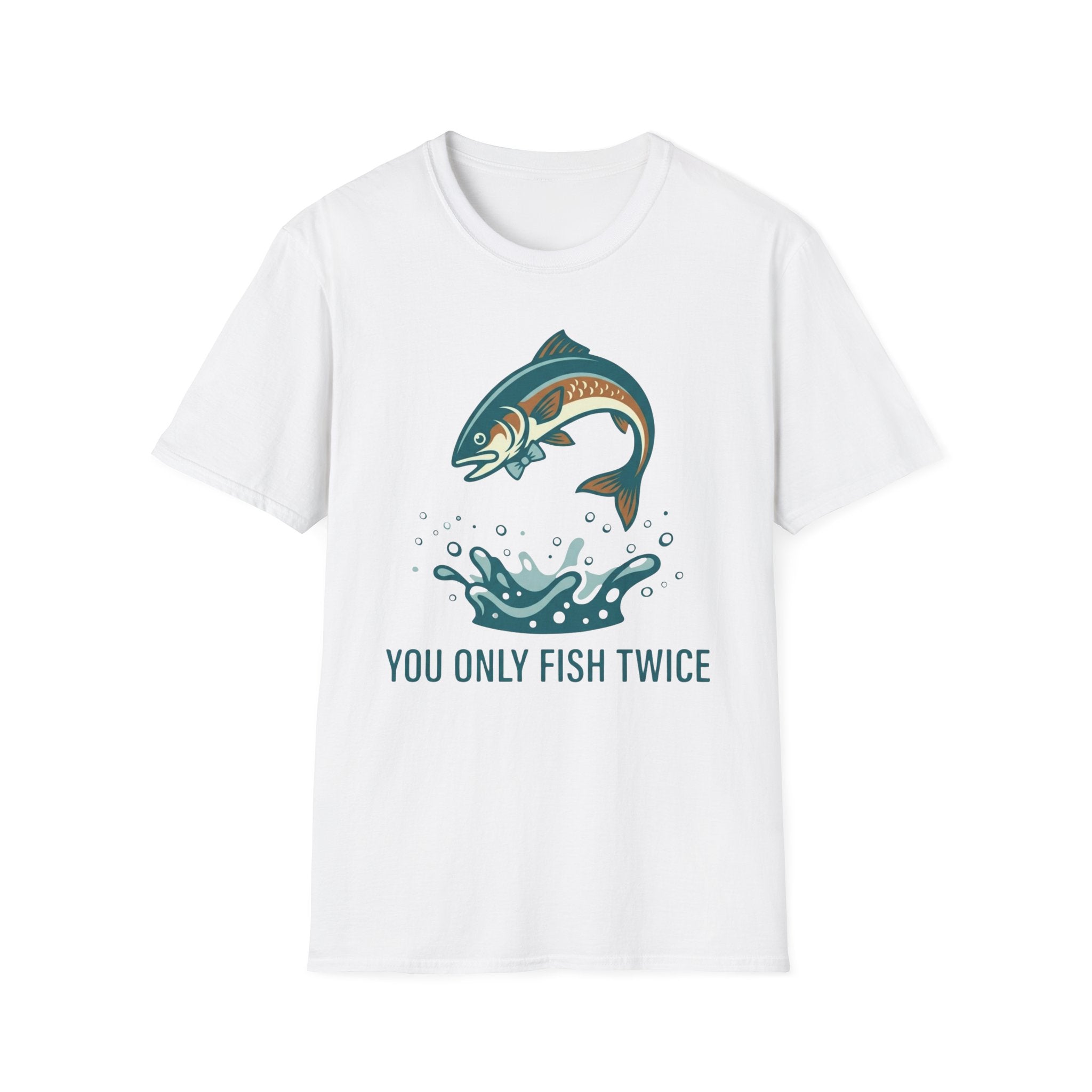 You Only Fish Twice T-Shirt