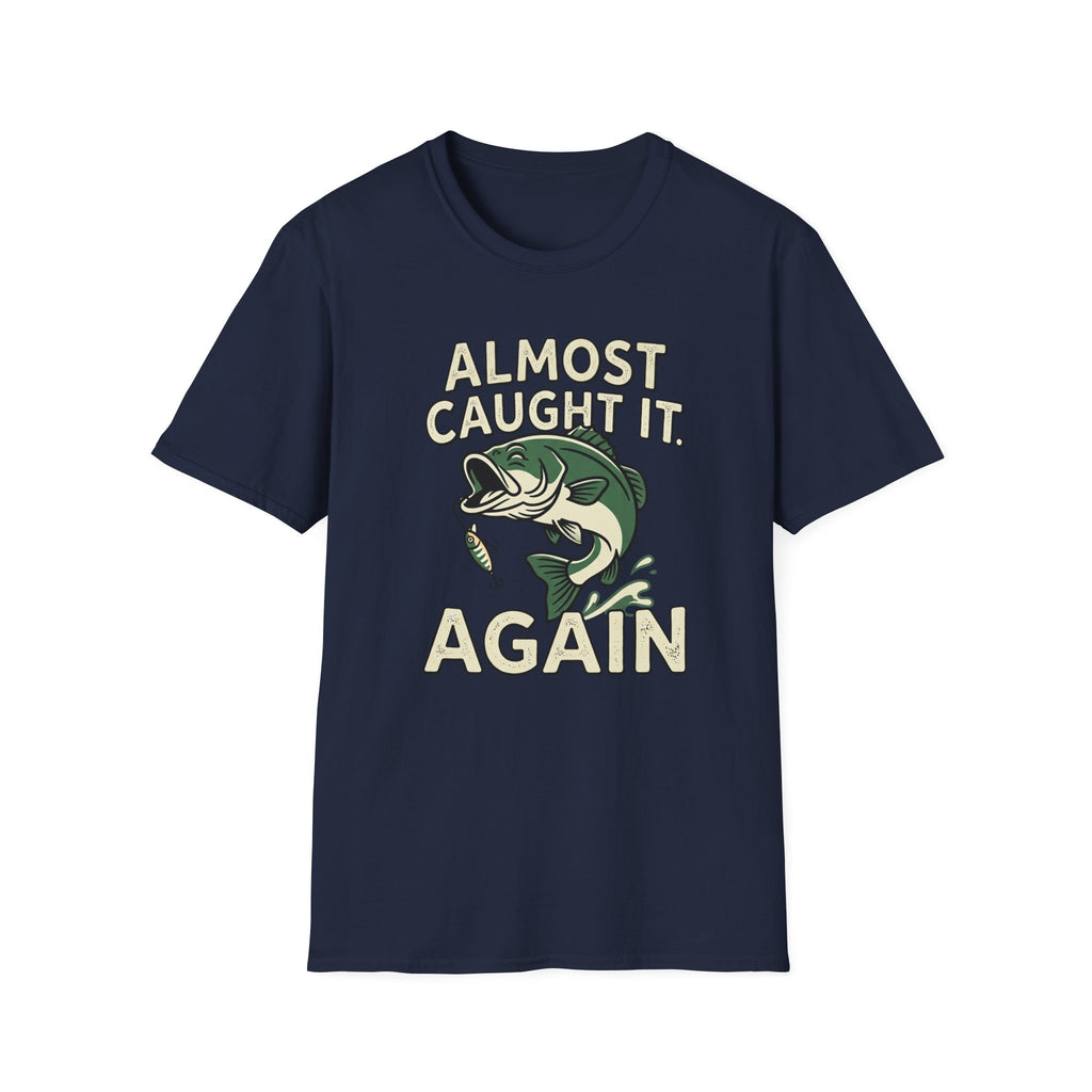 Almost Caught It T-Shirt