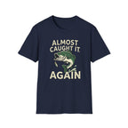 Almost Caught It T-Shirt